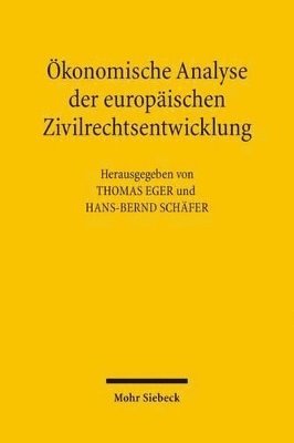 Thomas Eger, Hans-Bernd Schäfer - Ökonomische Analyse der europäischen Zivilrechtsentwicklung, Häftad