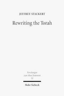 Jeffrey Stackert - Rewriting the Torah, Inbunden
