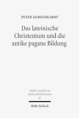 Peter Gemeinhardt - Das lateinische Christentum und die antike pagane Bildung, Häftad