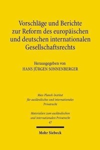 bokomslag Vorschläge und Berichte zur Reform des europäischen und deutschen internationalen Gesellschaftsrechts