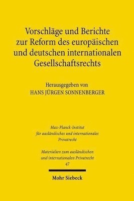 Vorschlge und Berichte zur Reform des europischen und deutschen internationalen Gesellschaftsrechts 1