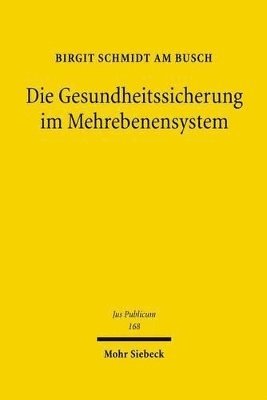 bokomslag Die Gesundheitssicherung im Mehrebenensystem