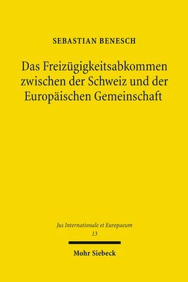 Sebastian Benesch - Das Freizügigkeitsabkommen zwischen der Schweiz und der Europäischen Gemeinschaft, Häftad