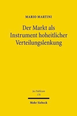 bokomslag Der Markt als Instrument hoheitlicher Verteilungslenkung