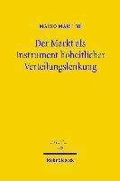 Der Markt als Instrument hoheitlicher Verteilungslenkung 1