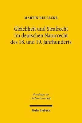 Gleichheit und Strafrecht im deutschen Naturrecht des 18. und 19. Jahrhunderts 1