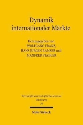 Wolfgang Franz, Hans Jürgen Ramser, Manfred Stadler - Dynamik internationaler Märkte, Häftad