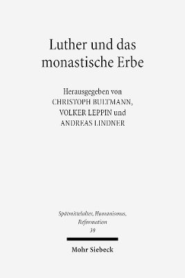 Christoph Bultmann, Volker Leppin, Andreas Lindner - Luther und das monastische Erbe, Inbunden