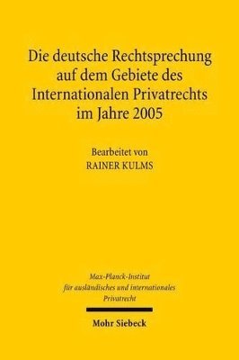 bokomslag Die deutsche Rechtsprechung auf dem Gebiete des Internationalen Privatrechts im Jahre 2005