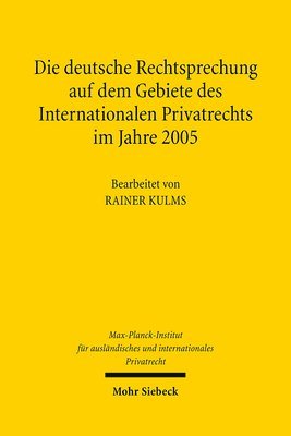 Die deutsche Rechtsprechung auf dem Gebiete des Internationalen Privatrechts im Jahre 2005 1