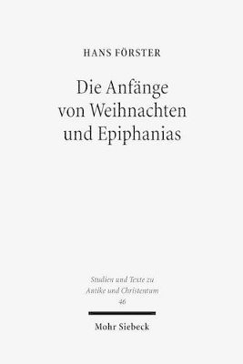 Hans Förster - Die Anfänge von Weihnachten und Epiphanias, Häftad