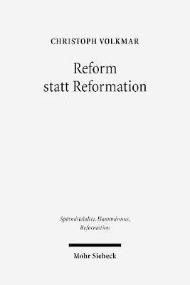 bokomslag Reform Statt Reformation: Die Kirchenpolitik Herzog Georgs Von Sachsen 1488-1525