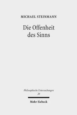 Michael Steinmann - Die Offenheit des Sinns, Inbunden