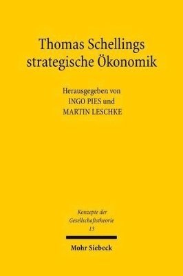 Ingo Pies, Martin Leschke - Thomas Schellings strategische Ökonomik, Häftad