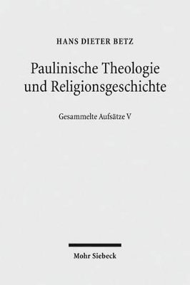 Hans Dieter Betz - Paulinische Theologie und Religionsgeschichte, Inbunden