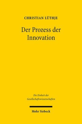bokomslag Der Prozess Der Innovation: Das Zusammenwirken Von Technischen Und Okonomischen Akteuren