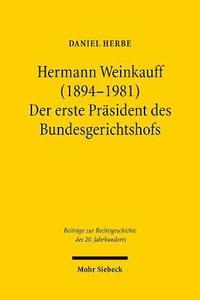 bokomslag Hermann Weinkauff (1894-1981). Der erste Prsident des Bundesgerichtshofs