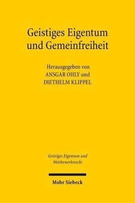 Ansgar Ohly, Diethelm Klippel - Geistiges Eigentum und Gemeinfreiheit, Häftad
