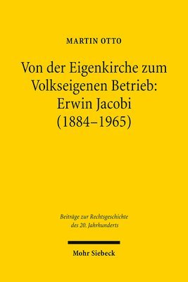 bokomslag Von der Eigenkirche zum Volkseigenen Betrieb: Erwin Jacobi (1884-1965)