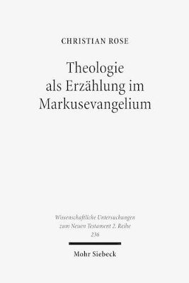 Christian Rose - Theologie als Erzählung im Markusevangelium, Häftad