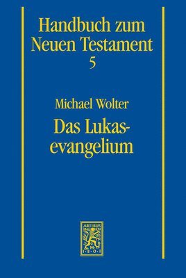 Michael Wolter - Das Lukasevangelium, Häftad