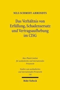 bokomslag Das Verhltnis von Erfllung, Schadensersatz und Vertragsaufhebung im CISG