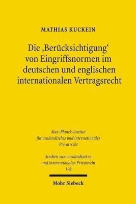 bokomslag Die 'Bercksichtigung' von Eingriffsnormen im deutschen und englischen internationalen Vertragsrecht