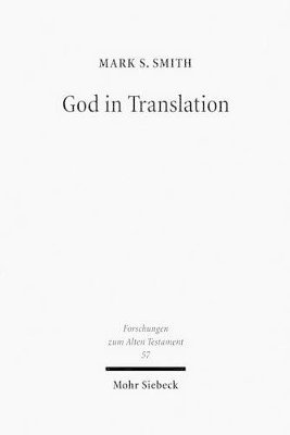 Mark S. Smith - God in Translation, Inbunden
