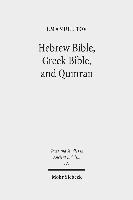 Emanuel Tov - Hebrew Bible, Greek Bible, and Qumran, Inbunden