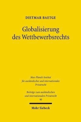 Dietmar Baetge - Globalisierung des Wettbewerbsrechts, Inbunden