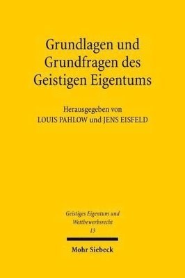 Jens Eisfeld, Louis Pahlow - Grundlagen und Grundfragen des Geistigen Eigentums, Häftad