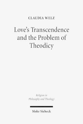 Claudia Welz - Love's Transcendence and the Problem of Theodicy, Häftad