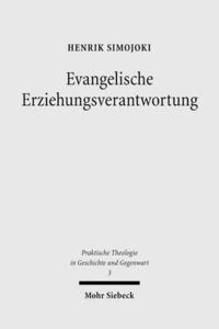 bokomslag Evangelische Erziehungsverantwortung: Eine Religionspadagogische Untersuchung Zum Werk Friedrich Delekats (1892-1970)