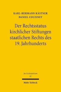bokomslag Der Rechtsstatus kirchlicher Stiftungen staatlichen Rechts des 19. Jahrhunderts