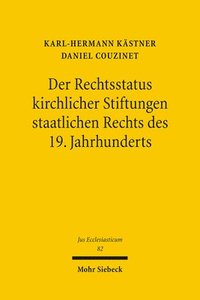 bokomslag Der Rechtsstatus kirchlicher Stiftungen staatlichen Rechts des 19. Jahrhunderts