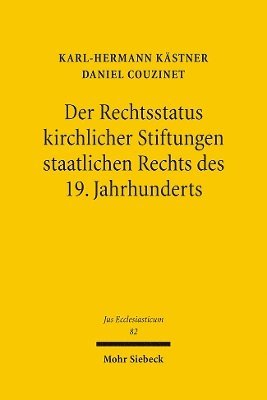 bokomslag Der Rechtsstatus kirchlicher Stiftungen staatlichen Rechts des 19. Jahrhunderts