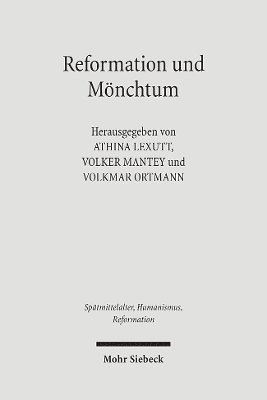 Volker Mantey, Athina Lexutt, Volkmar Ortmann - Reformation und Mönchtum, Inbunden