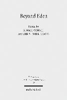 Beyond Eden: The Biblical Story of Paradise (Genesis 2-3) and Its Reception History