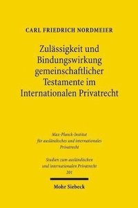 bokomslag Zulässigkeit und Bindungswirkung gemeinschaftlicher Testamente im Internationalen Privatrecht