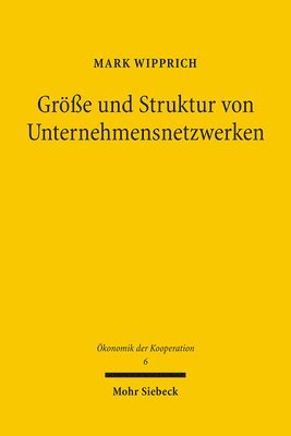 Mark Wipprich - Grosse Und Struktur Von Unternehmensnetzwerken: Ein Quantitativer Modellansatz, Häftad