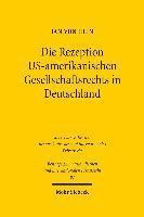 bokomslag Die Rezeption US-amerikanischen Gesellschaftsrechts in Deutschland