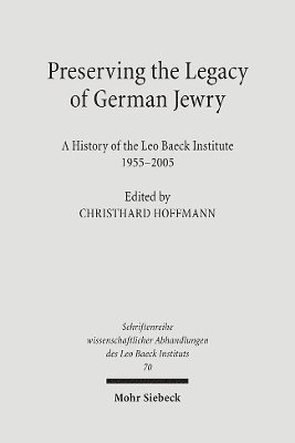 Christhard Hoffmann - Preserving the Legacy of German Jewry, Häftad
