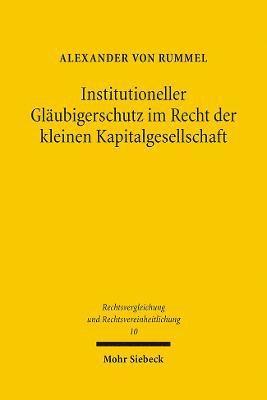 Institutioneller Glubigerschutz im Recht der kleinen Kapitalgesellschaft 1