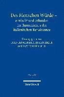 bokomslag Des Menschen Wrde - entdeckt und erfunden im Humanismus der italienischen Renaissance