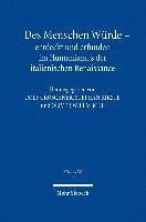 Rolf Groschner, Stephan Kirste - Des Menschen Wurde - Entdeckt Und Erfunden Im Humanismus Der Italienischen Renaissance, Häftad