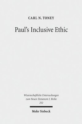 Carl N. Toney - Paul's Inclusive Ethic, Häftad