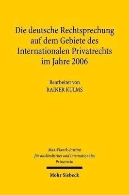 bokomslag Die deutsche Rechtsprechung auf dem Gebiete des Internationalen Privatrechts im Jahre 2006