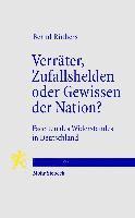 Verräter, Zufallshelden oder Gewissen der Nation?