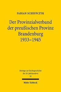 bokomslag Der Provinzialverband der preuischen Provinz Brandenburg 1933-1945