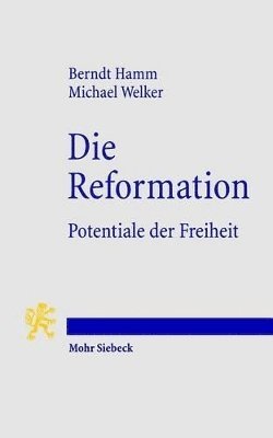 Berndt Hamm, Michael Welker - Die Reformation, Häftad